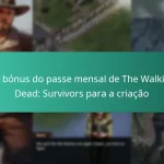 Os bónus do passe mensal de The Walking Dead: Survivors para a criação