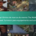 Os prémios de marcos do evento The Walking Dead: Survivors para equipamento exclusivo