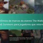 Prémios de marcos do evento The Walking Dead: Survivors para jogadores que retornam