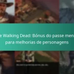 The Walking Dead: Bónus do passe mensal para melhorias de personagens