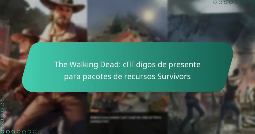 The Walking Dead: códigos de presente para pacotes de recursos Survivors