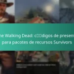 The Walking Dead: códigos de presente para pacotes de recursos Survivors