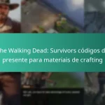 The Walking Dead: Survivors códigos de presente para materiais de crafting