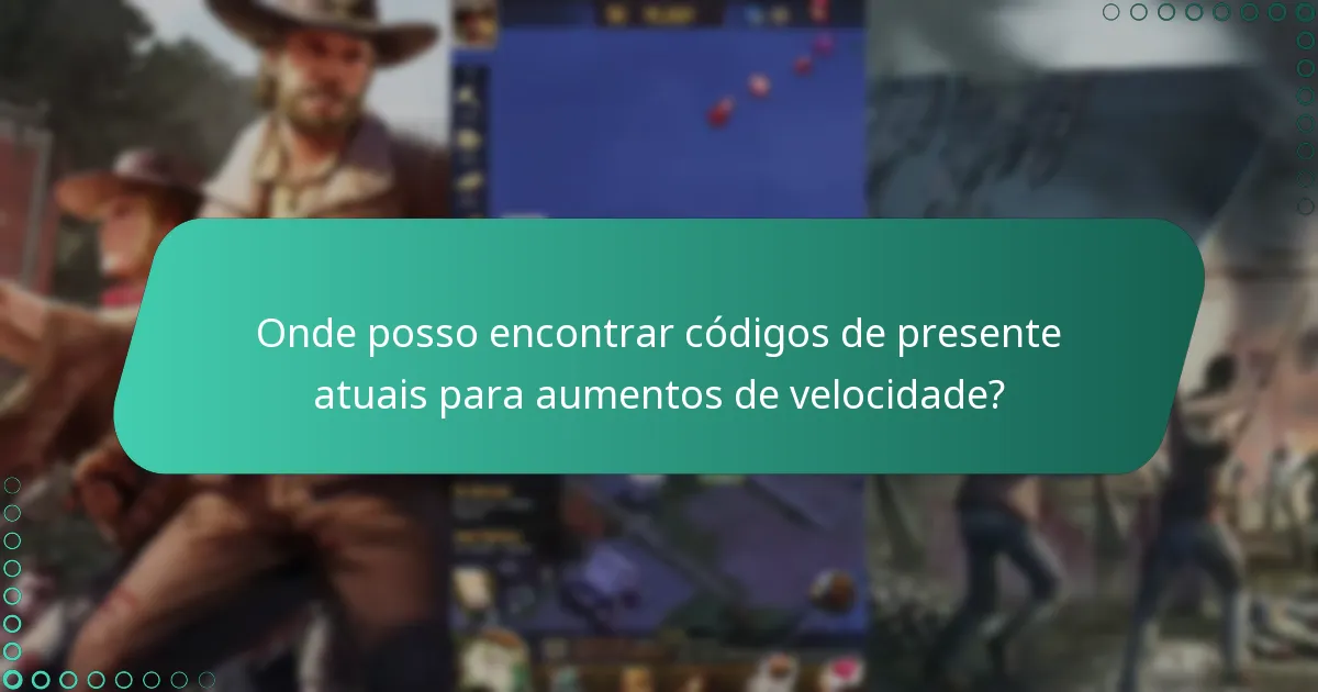 Quais aumentos de velocidade estão disponíveis através de códigos de presente?